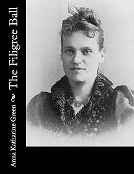 The Filigree Ball: Being a Full and True Account of the Solution of the Mystery Concerning the Jeffrey-Moore Affair
