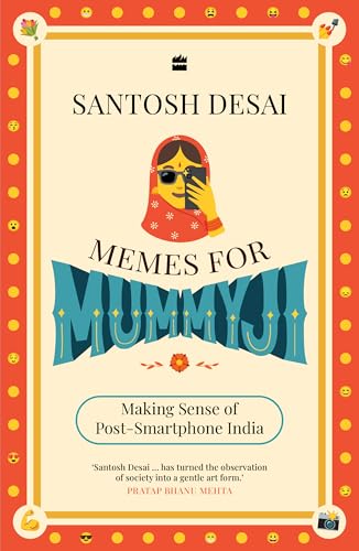 Image of Memes For Mummyji: Making Sense of Post-Smartphone India