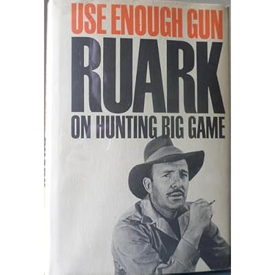 Use enough gun