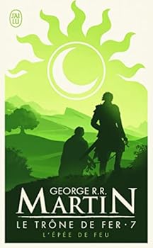 Le Trône de Fer (T 07) : L'Épée de Feu: Le Trône de Fer - Tome 07 - Book #7 of the Le trône de fer
