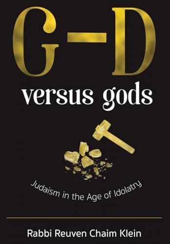 G-d versus Gods: Judaism in the Age of Idolatry