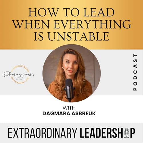 Episode 67: 5 Things That Matter Most to Lead with Composure When Everything Is Uncertain