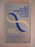 Some Modern Mathematics for Physicists & Other Outsiders Vol. 2: Introduction to Algebra, Topology, & Functional Analysis 0080181333 Book Cover