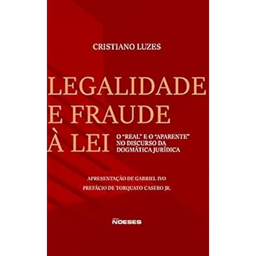 Capa do livro Legalidade e Fraude à lei: o “real” e o “aparente” no Discurso da Dogmática Jurídica