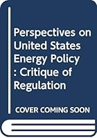 Perspectives on United States Energy Policy (Praeger special studies in U.S. economic, social, and political issues) 0275236404 Book Cover