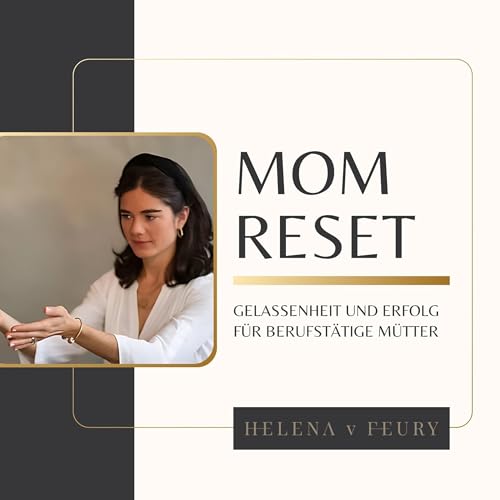 Mom Reset – Gelassenheit und Erfolg für berufstätige Mütter Titelbild