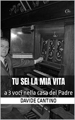  Tu sei la mia vita: a 3 voci nella casa del Padre