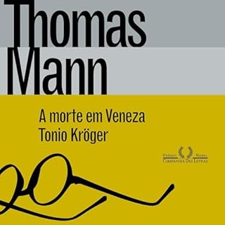 A morte em Veneza & Tonio Kröger Audiolivro Por Thomas Mann, Herbert Caro - translator, Mario Luiz Frungillo - trans