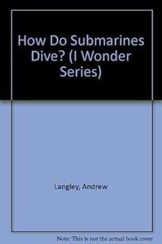 Hardcover I Wonder: How Do Submarines Dive? (I Wonder Series) Book