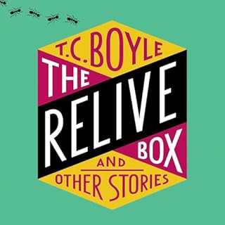 The Relive Box and Other Stories Audiolibro Por T.C. Boyle arte de portada
