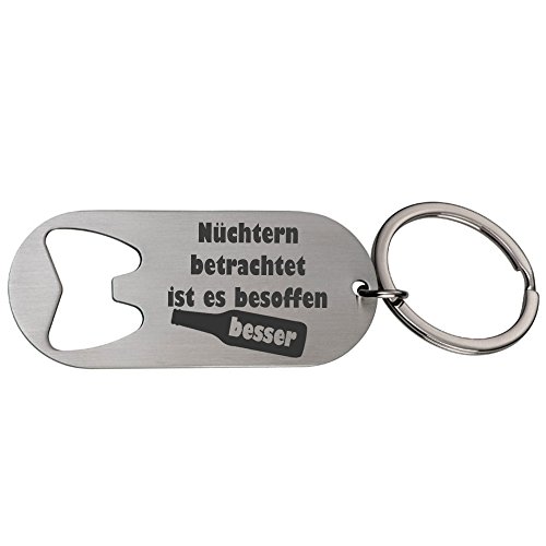 Schlüsselanhänger/Flaschenöffner mit Gravur 'Nüchtern betrachtet ist es...