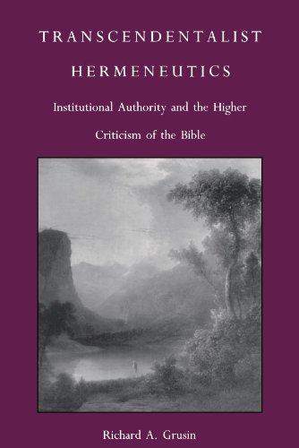 Transcendentalist Hermeneutics: Institutional Authority and the Higher Criticism of the Bible (Post-Contemporary Interventions)