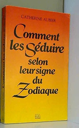 Comment les seduire.signe zod