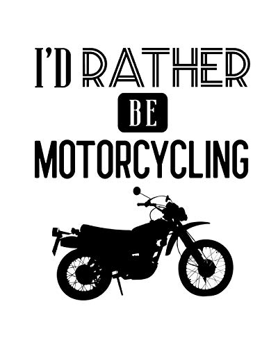 I'd Rather Be Motorcycling: Motorcycling Gift for People Who Love to Ride Their Motorcycle - Funny Saying on Black and White Cover - Blank Lined Journal or Notebook image 3