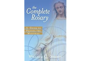 The Complete Rosary: Your Comprehensive Guide to Prayer and Meditation