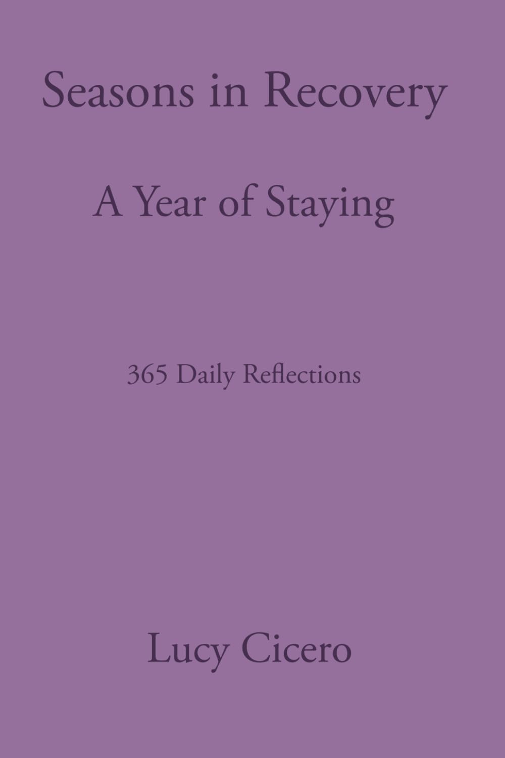 A Year of Staying: Seasons in Recovery: 365 Daily Reflections