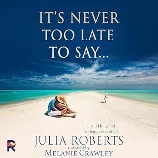 It&rsquo;s Never Too Late to Say ... Audiolibro Por Julia Roberts arte de portada