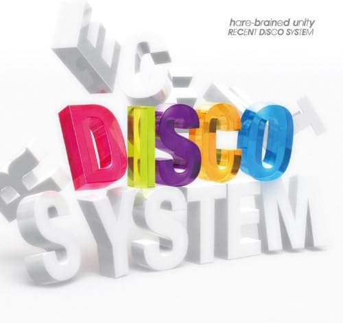 Hare-Brained Unity Recent Disco System