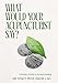 What Would Your Acupuncturist Say?: A Modern A-to-Z Guide to Ancient Healing  45 Health Concerns, 25 Recipes, and 15 Acupressure Routines You Can Do Tonight