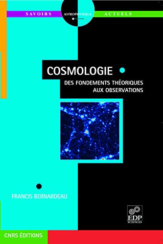 Télécharger Cosmologie : Des fondements théoriques aux observations Francais PDF