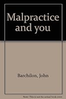 Malpractice and You B0006W779O Book Cover
