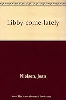 Libby-Come-Lately B0007E8TRA Book Cover