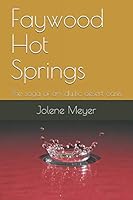 Faywood Hot Springs: The saga of an idyllic desert oasis 1097907473 Book Cover
