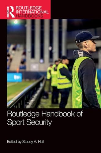 Routledge Handbook of Sport Security (Routledge International Handbooks)