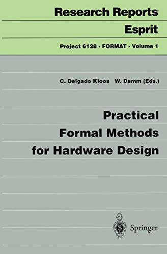 Practical Formal Methods for Hardware Design (Research Reports Esprit) view 2