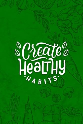 Diet Diary, Food Journal, Daily Calorie Track, Wellness Planner, Meal Log Book - Create: Weight Loss, Fitness Diary to Track your daily calories consumption