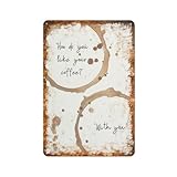 How Do You Like Your Coffee With You Caffeine Mug Stain, Cafe Stains Gifts For Humorous Metal Sign Funny Unique Wall Decoration Kitchen For Home Gate Garden Restaurants Cafes Office 8'x12'