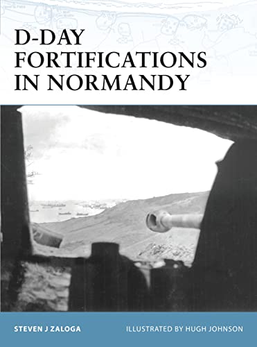 D-Day Fortifications in Normandy (Fortress Book 37)
