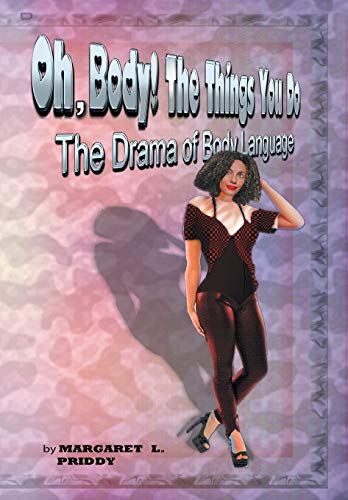 Oh, Body! the Things You Do: The Drama of Body Language