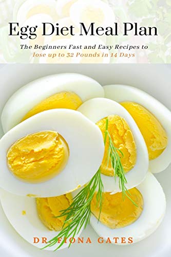 Egg Diet Meal Plan: The Beginners Fast and Easy Recipes to lose up