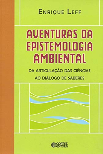 Aventuras da epistemologia ambiental: da articulação das ciências ao diálogo de saberes
