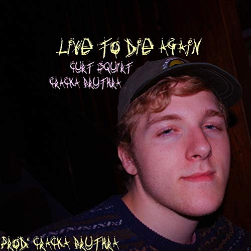 Live to Die Again (feat. Craka Buthra) by Curt Squirt on Prime Music