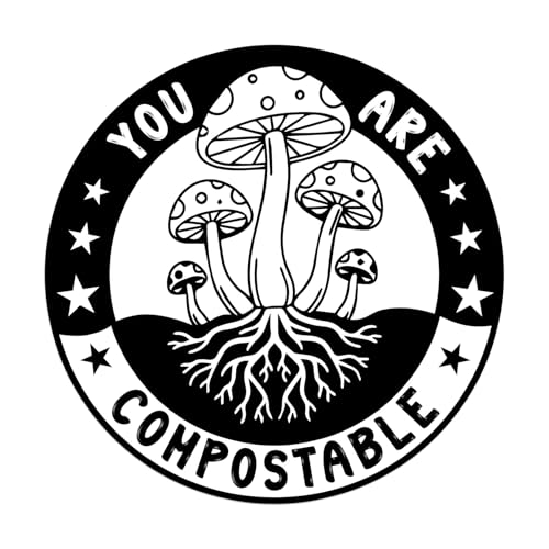 You are Compostable Sticker Eco Friendly Humor Sustainability Environmental Awareness