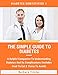 The Simple Guide To Diabetes: A Helpful Companion To Understanding Diabetes And It's Complications (Includes Food To Eat & Those To Avoid) (Diabetes Demystified)