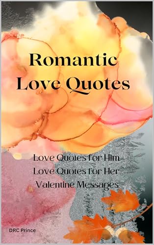 Romantic Love Quotes: Love Quotes for Him, Love Quotes for Her, Valentine Messages