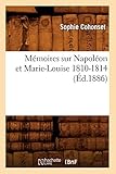  Mémoires sur Napoléon et Marie-Louise 1810-1814 (Éd.1886)
