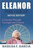 ELEANOR THE GREAT: MOVIE REVIEW: A Journey Through Courage and Cinema