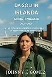 Guida di viaggio per viaggiatori solitari in Irlanda 2025-2026:...