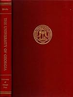 The University of Georgia Under Sixteen Administrations 0820301957 Book Cover