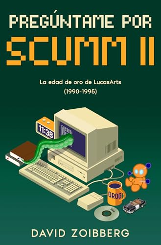 Pregúntame por SCUMM 2: La edad de oro de LucasArts (1990 1995) (Pregúntame por SCUMM: La historia de LucasArts)
