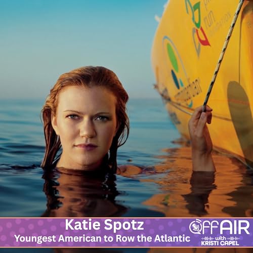 Katie Spotz- Youngest American to Row the Atlantic! (Ep. 51)