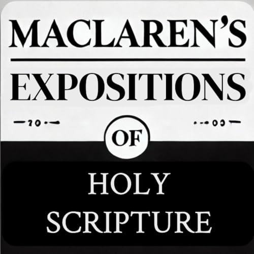 Maclaren&rsquo;s Expositions of Holy Scripture cover art