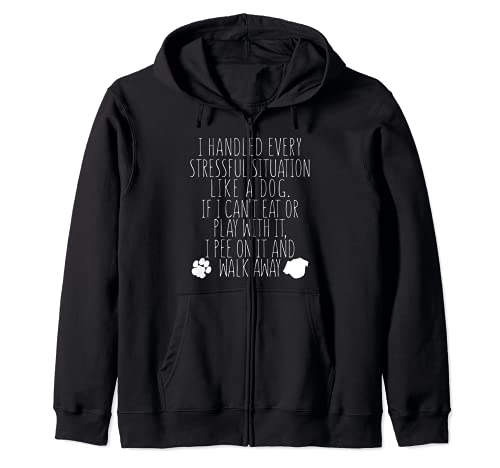 Handled Every Stressful Situation Like Dog Pee On It - Funny Zip Hoodie, Black