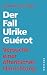 Produktbild Der Fall Ulrike Guérot: Versuche einer öffentlichen Hinrichtung