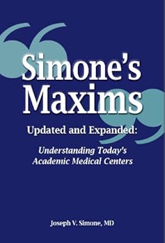Paperback Simone’s Maxims Updated and Expanded: Understanding Today’s Academic Medical Centers Book