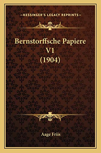 Bernstorffsche Papiere V1 (1904) (German Edition)